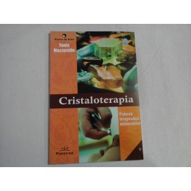       CRISTALOTERAPIA  Puterea terapeutica a mineralelor  -  Tania  Mazzarello  